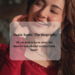 Hania Amir Biography